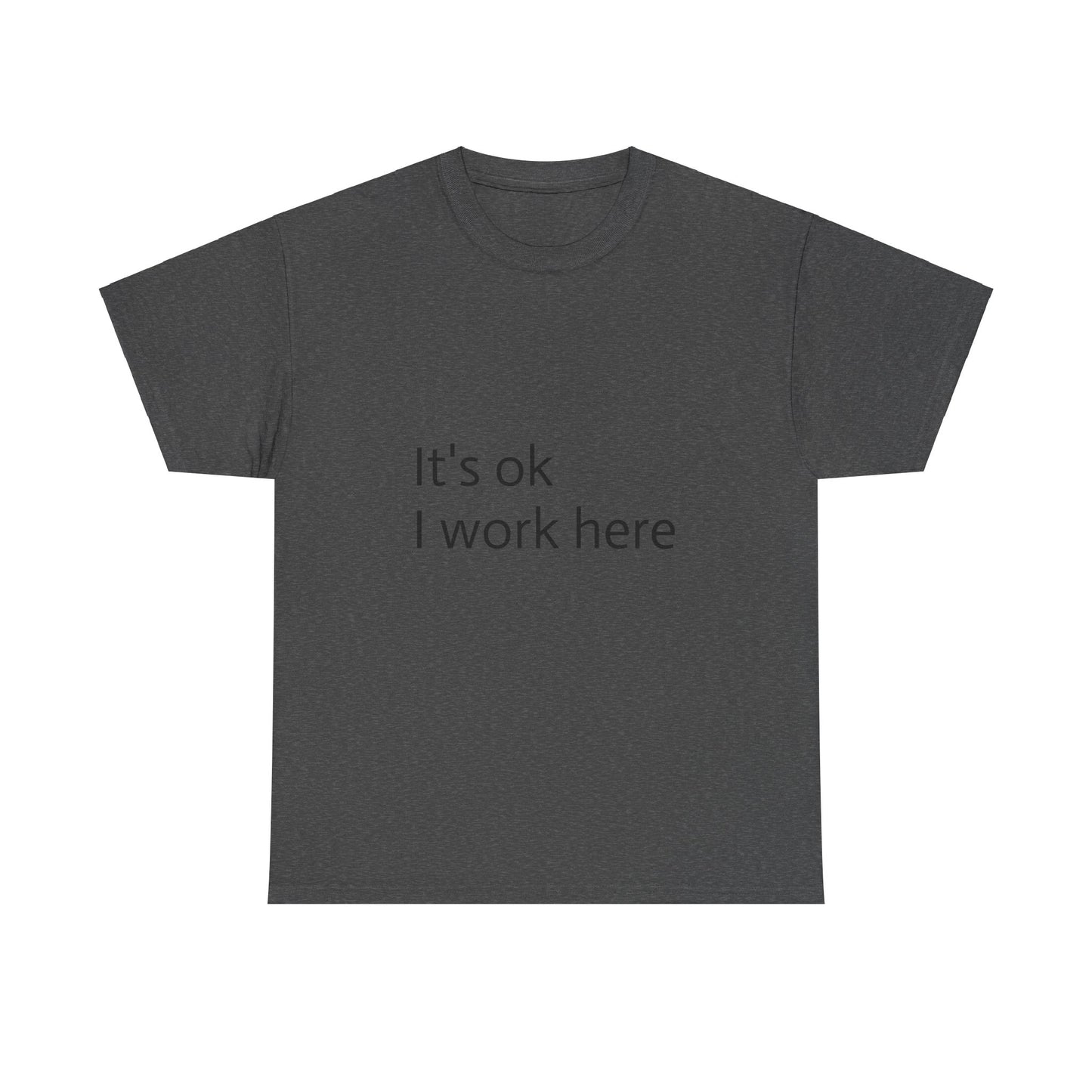 its ok I work here
