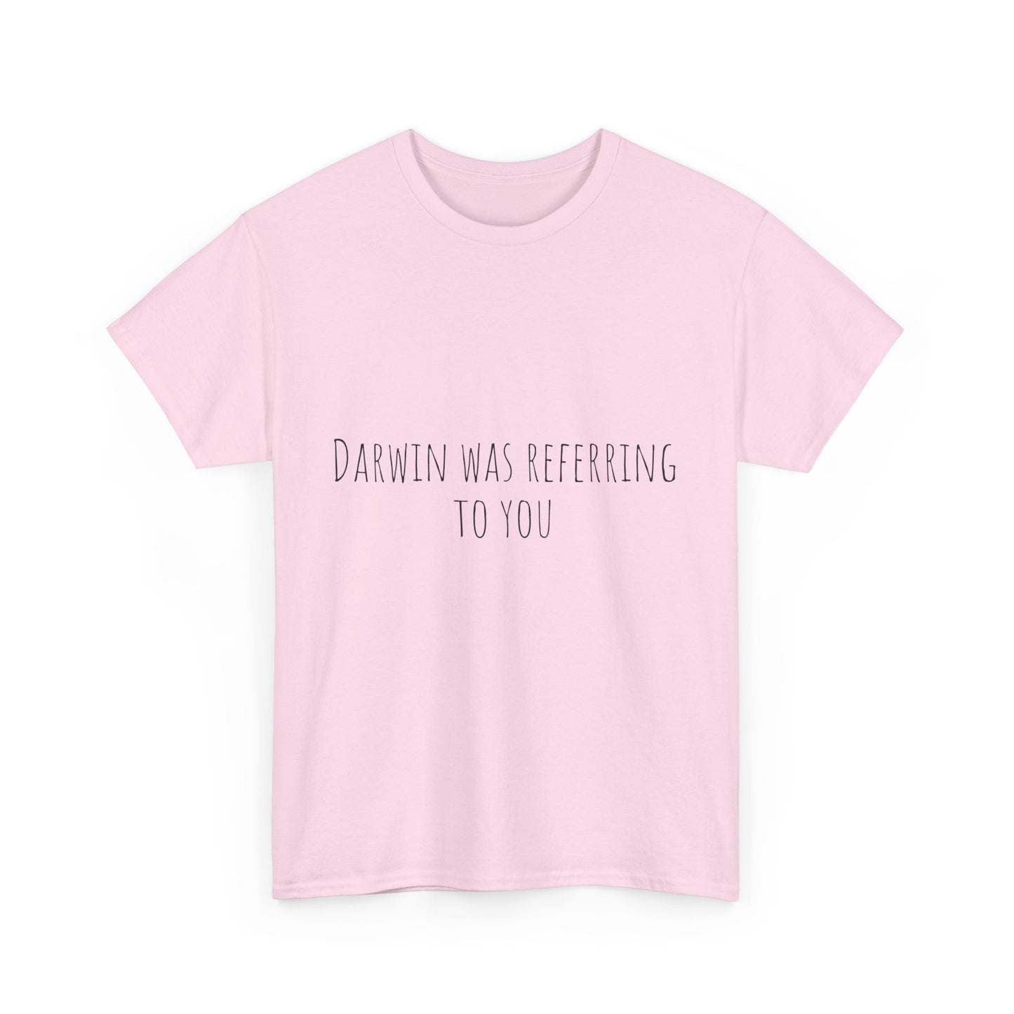 Darwin was referring to you