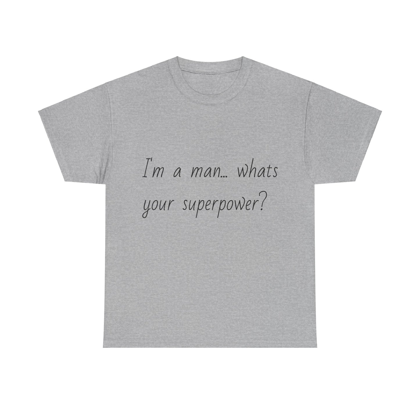 I'm a man