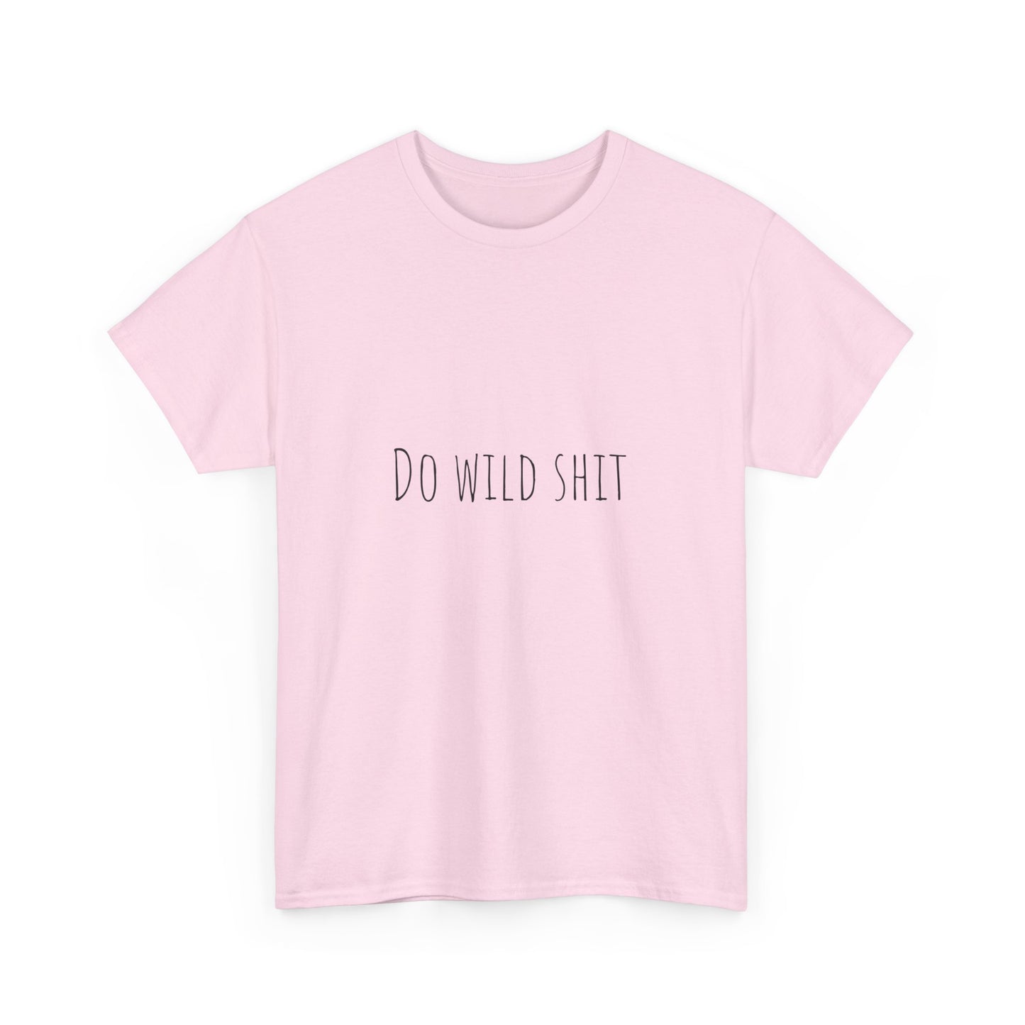 do wild shit