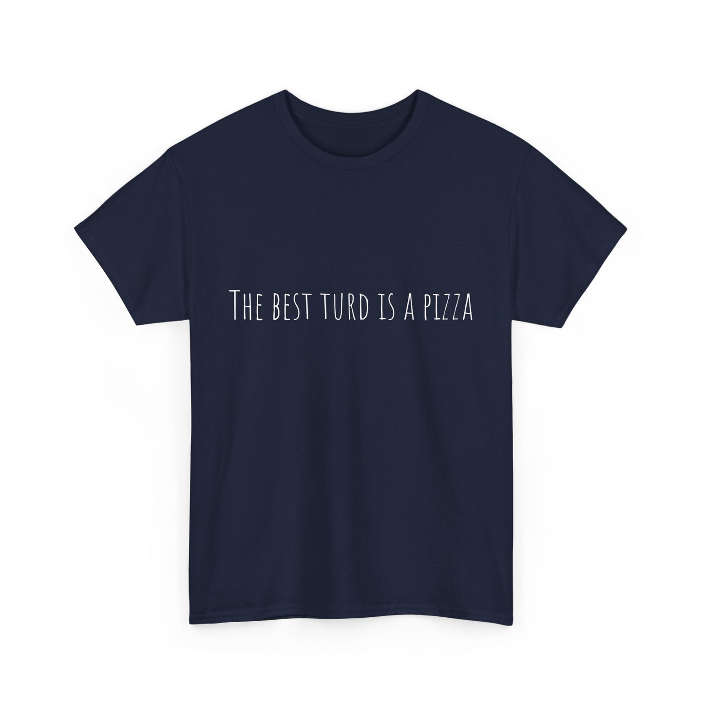 the best turd is a pizza