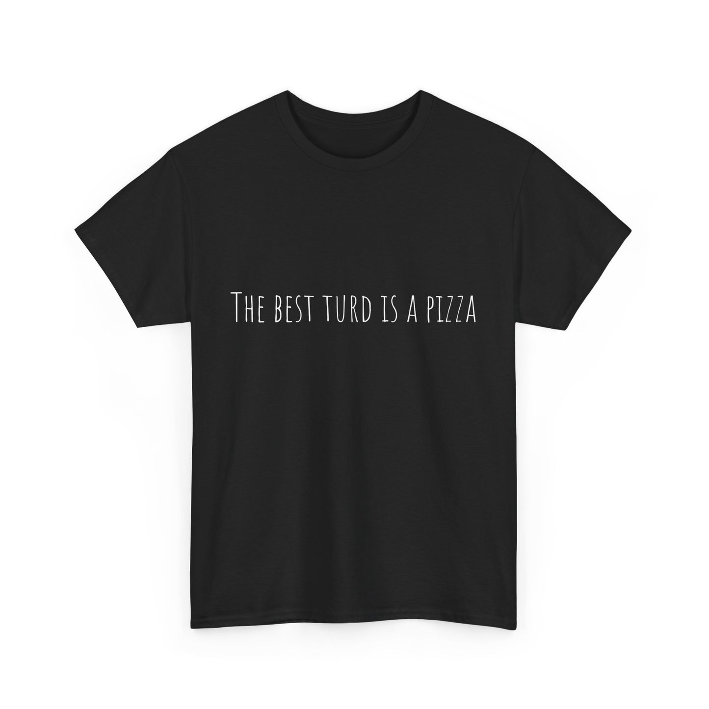 the best turd is a pizza
