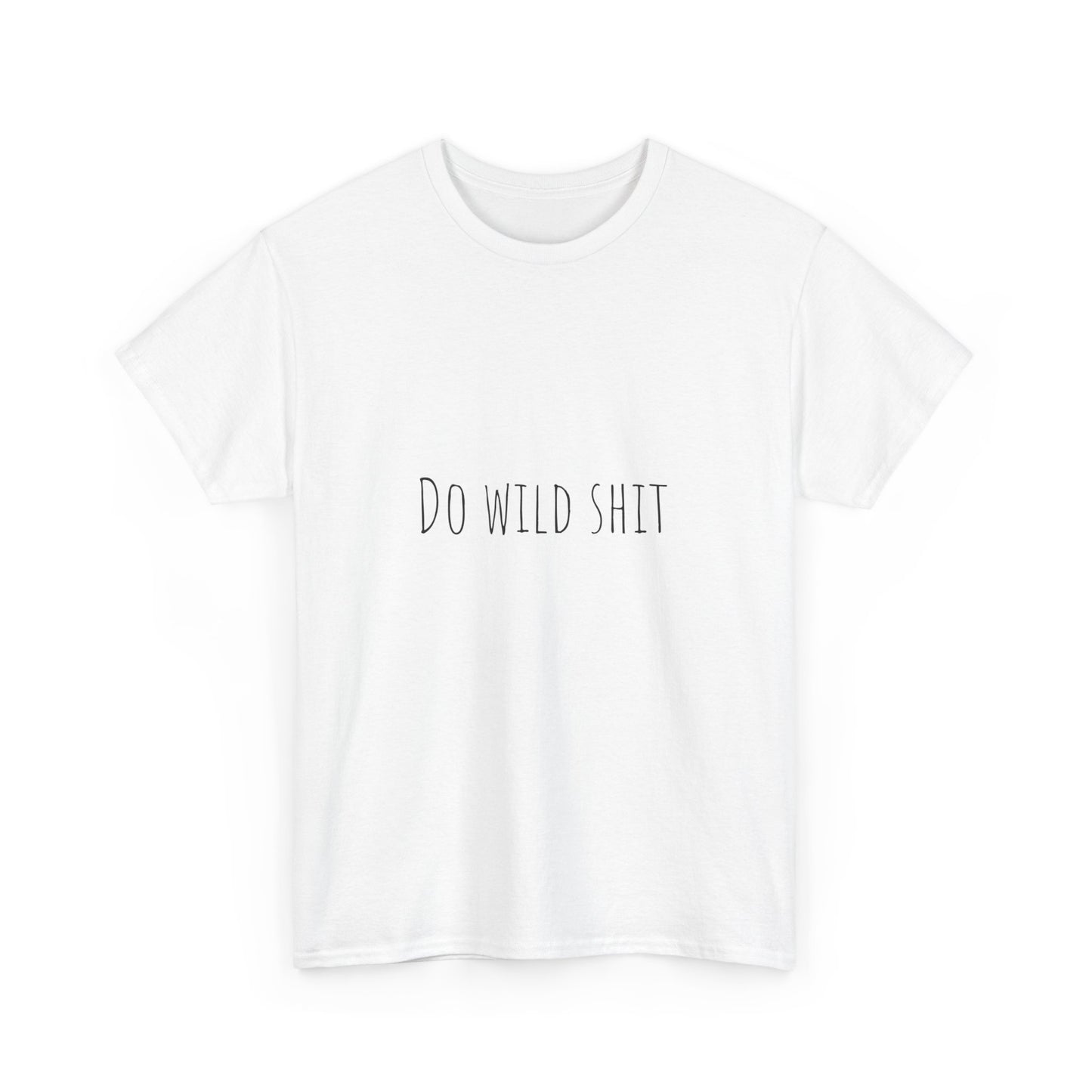 do wild shit