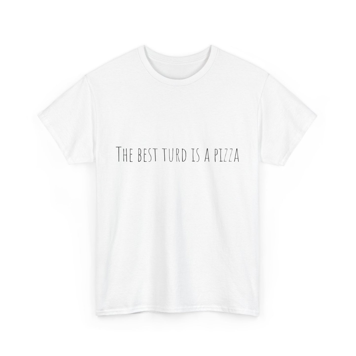 the best turd is a pizza