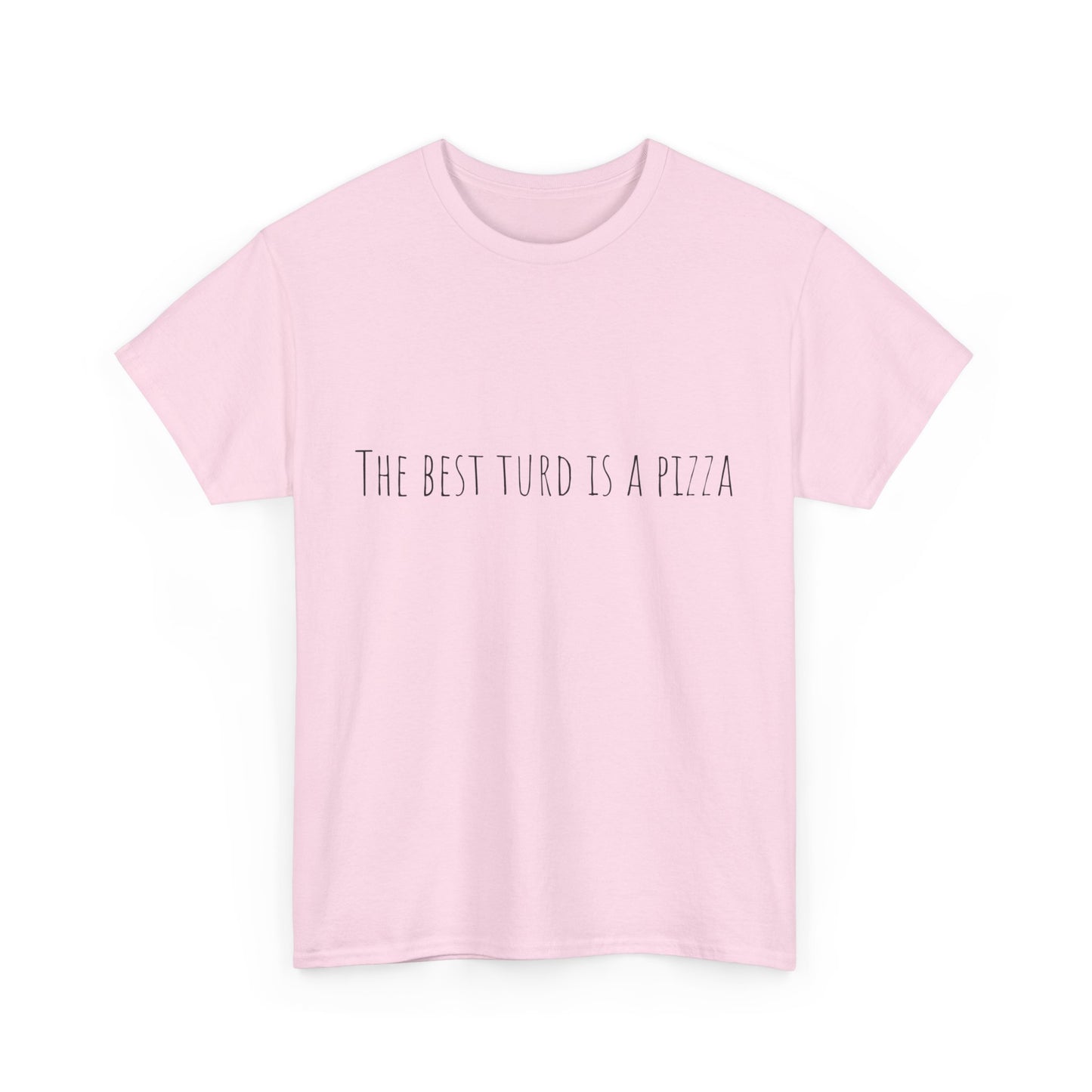 the best turd is a pizza