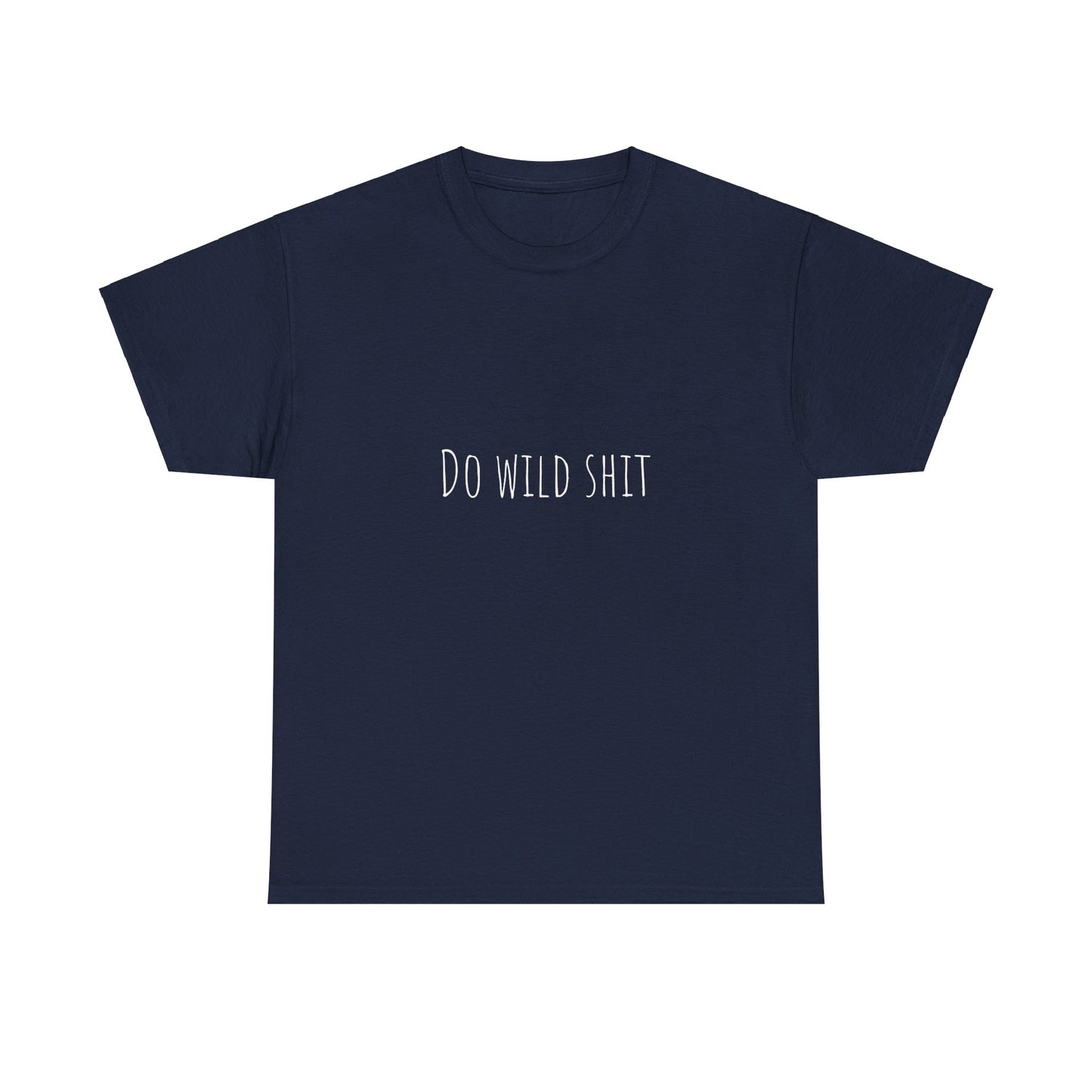 do wild shit